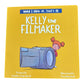 Kelly – Filmmaker